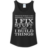 THATS WHAT I DO I FIX STUFF AND I BUILD THINGS WEATHERED Ladies Essential Tank