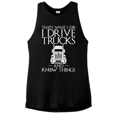 Thats What I Do I Drive Trucks And Know Things Truck Driver Ladies PosiCharge Tri-Blend Wicking Tank