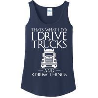 Thats What I Do I Drive Trucks And Know Things Truck Driver Ladies Essential Tank