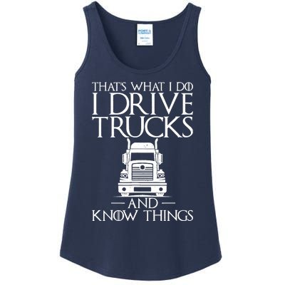 Thats What I Do I Drive Trucks And Know Things Truck Driver Ladies Essential Tank