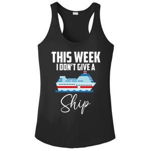 This Week I Don't Give A Ship Cruise Lovers Family Cruise Gift Ladies PosiCharge Competitor Racerback Tank