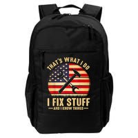 That's What I Do I Fix Stuff And I Know Things Funny Saying Daily Commute Backpack