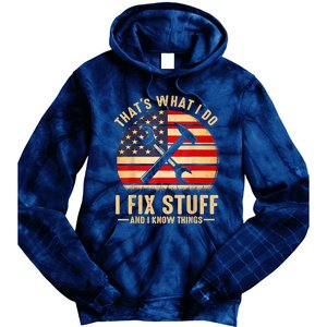 That's What I Do I Fix Stuff And I Know Things Funny Saying Tie Dye Hoodie