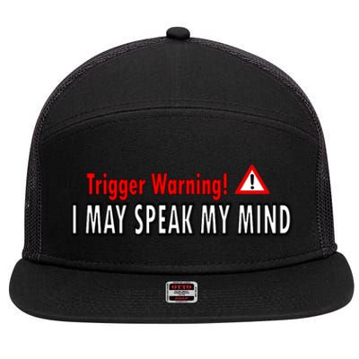 Trigger Warning I May Speak My Mind Gift 7 Panel Mesh Trucker Snapback Hat