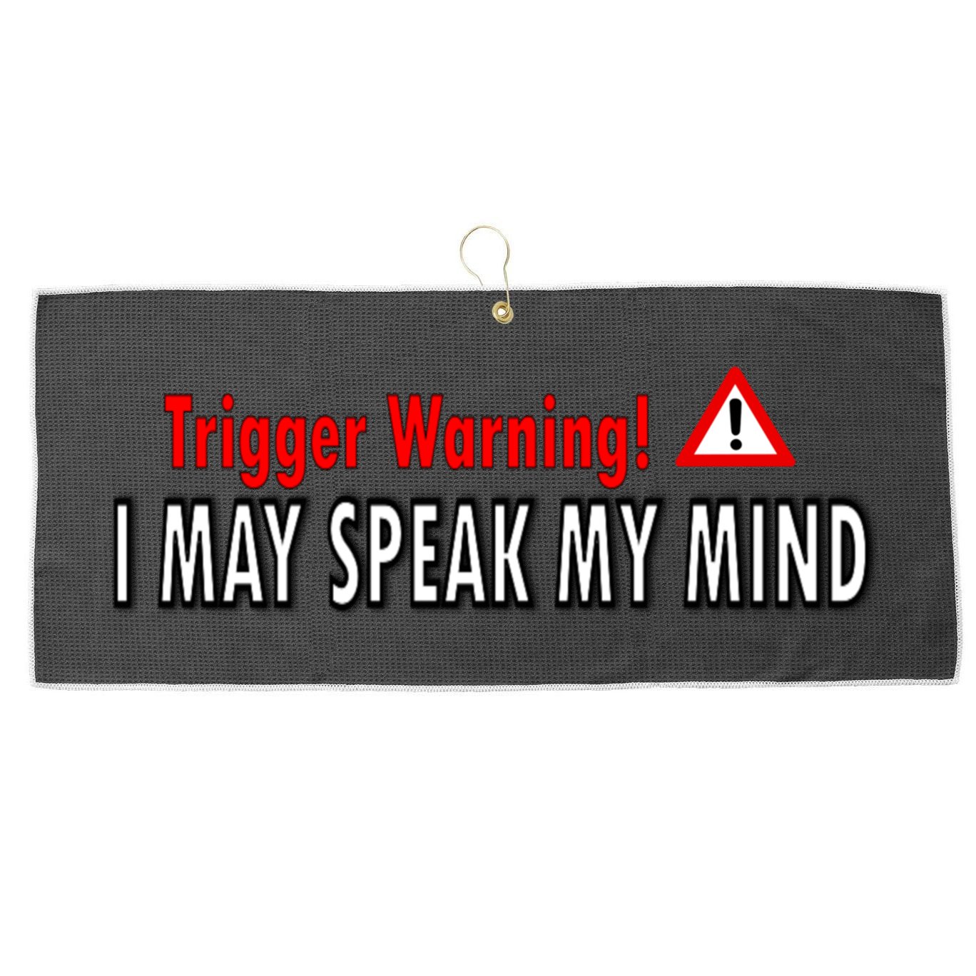 Trigger Warning I May Speak My Mind Gift Large Microfiber Waffle Golf Towel