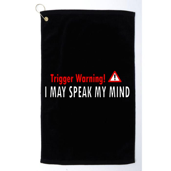 Trigger Warning I May Speak My Mind Gift Golf Towel