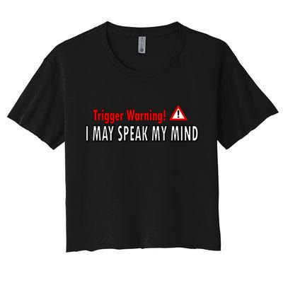 Trigger Warning I May Speak My Mind Gift Crop Top