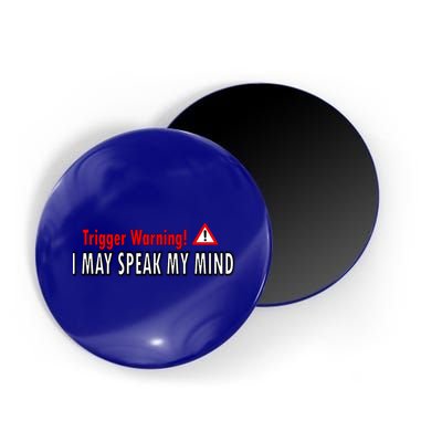 Trigger Warning I May Speak My Mind Gift Magnet
