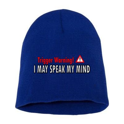 Trigger Warning I May Speak My Mind Gift Short Acrylic Beanie