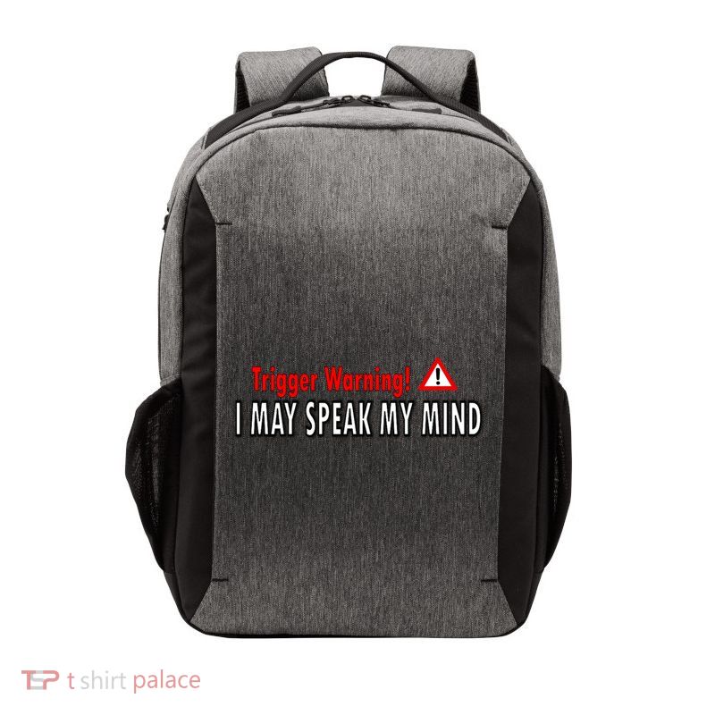 Trigger Warning I May Speak My Mind Gift Vector Backpack