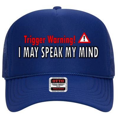 Trigger Warning I May Speak My Mind Gift High Crown Mesh Back Trucker Hat