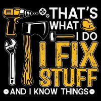 That's What I Do I Fix Stuff And I Know Things Funny Saying Daily Commute Backpack