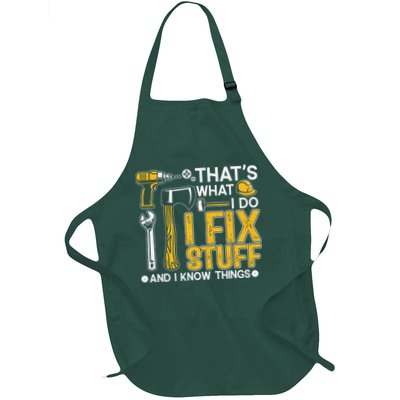That's What I Do I Fix Stuff And I Know Things Funny Saying Full-Length Apron With Pockets