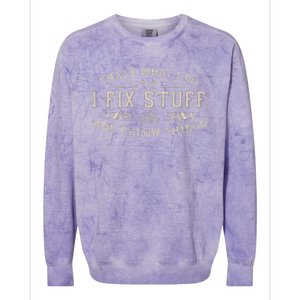 ThatS What I Do I Fix Stuff And I Know Things Funny Colorblast Crewneck Sweatshirt