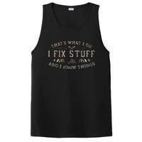 ThatS What I Do I Fix Stuff And I Know Things Funny PosiCharge Competitor Tank