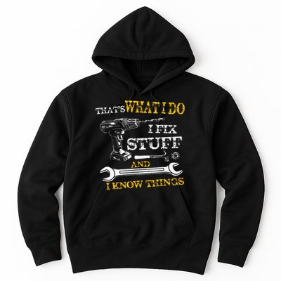 ThatS What I Do I Fix Stuff And I Know Things Hoodie