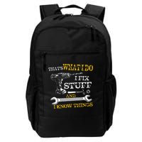ThatS What I Do I Fix Stuff And I Know Things Backpack