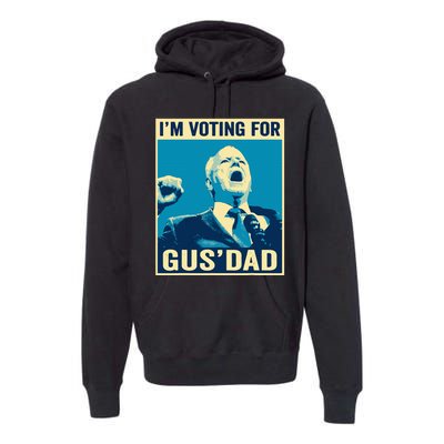 Tim Walz IM Voting For Gus Dad 2024 Presidential Election Premium Hoodie