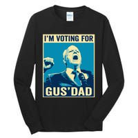 Tim Walz IM Voting For Gus Dad 2024 Presidential Election Tall Long Sleeve T-Shirt