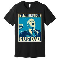 Tim Walz IM Voting For Gus Dad 2024 Presidential Election Premium T-Shirt