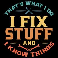 That's What I Do I Fix Stuff And I Know Things Funny Dad Daily Commute Backpack
