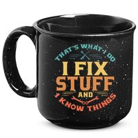 That's What I Do I Fix Stuff And I Know Things Funny Dad 15oz Campfire Ceramic Mug