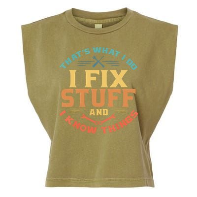 That's What I Do I Fix Stuff And I Know Things Funny Dad Garment-Dyed Women's Muscle Tee