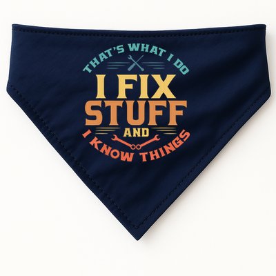 That's What I Do I Fix Stuff And I Know Things Funny Dad USA-Made Doggie Bandana
