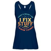 That's What I Do I Fix Stuff And I Know Things Funny Dad Ladies Essential Flowy Tank