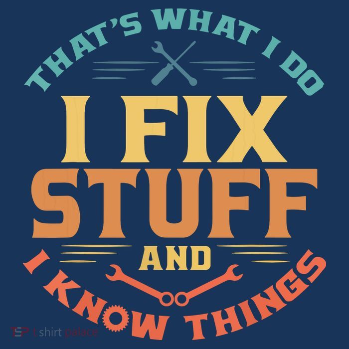 That's What I Do I Fix Stuff And I Know Things Funny Dad Premium T-Shirt