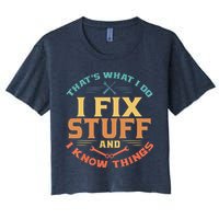 That's What I Do I Fix Stuff And I Know Things Funny Dad Crop Top