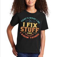 That's What I Do I Fix Stuff And I Know Things Funny Dad Kids T-Shirt