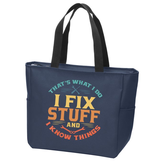 That's What I Do I Fix Stuff And I Know Things Funny Dad Zip Tote Bag
