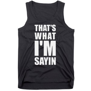 ThatS What IM Sayin Funny Meme Tank Top