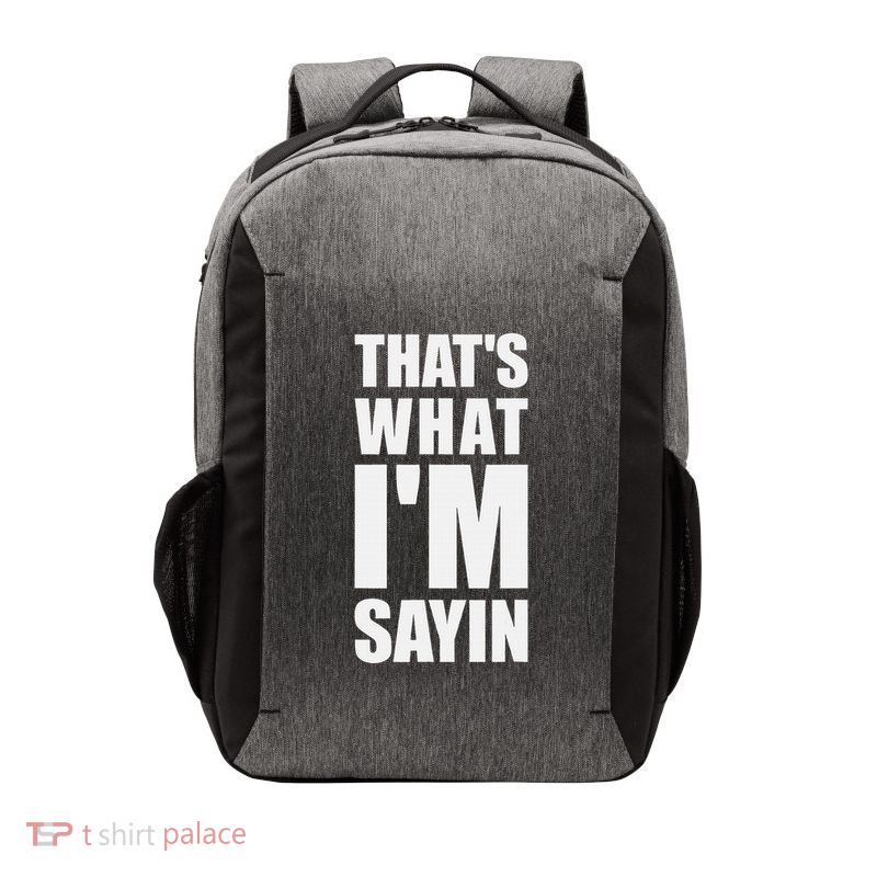 ThatS What IM Sayin Funny Meme Vector Backpack