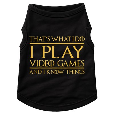 That's What I Do I Play Video Games And I Know Things Gamer Doggie Tank