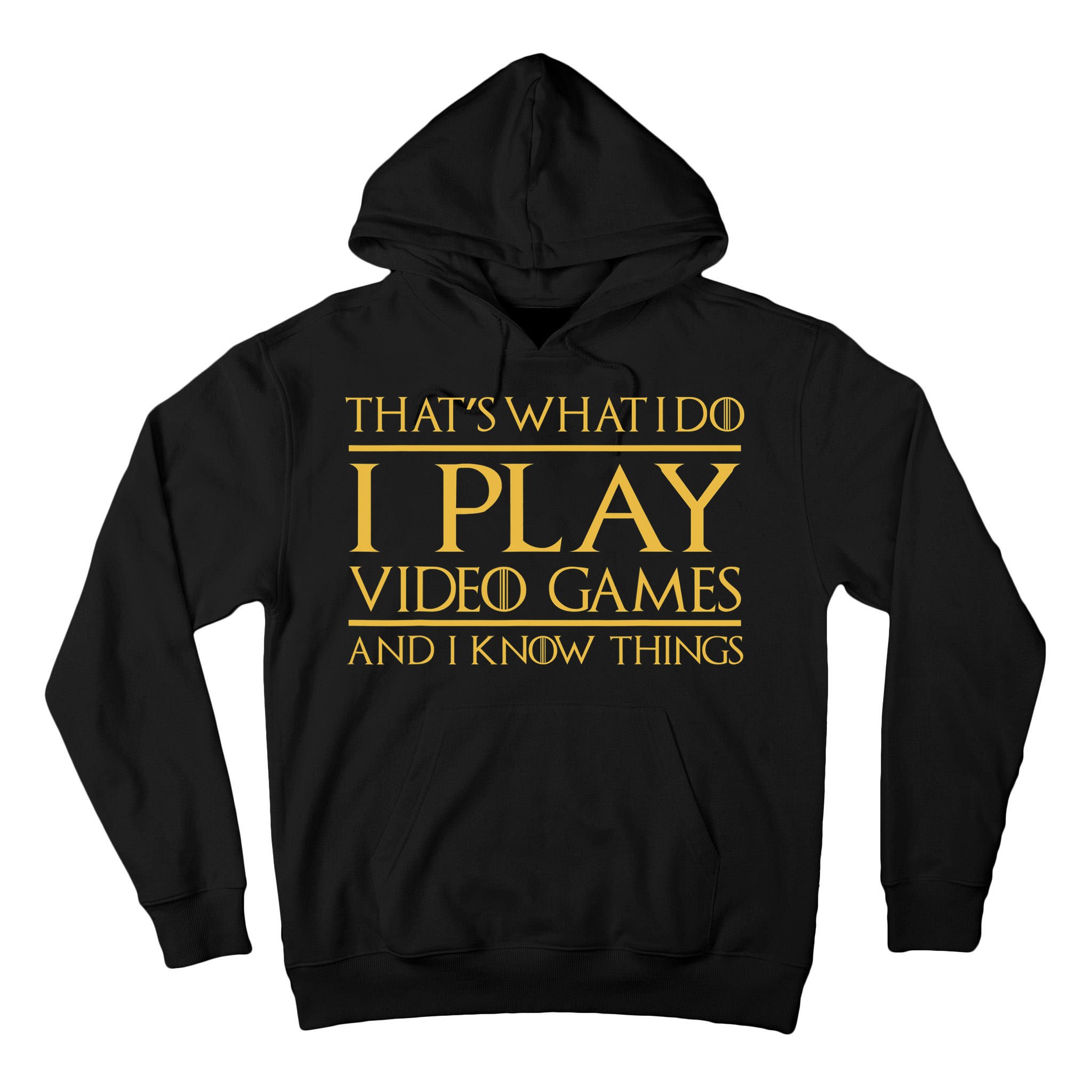 That's What I Do I Play Video Games And I Know Things Gamer Tall Hoodie