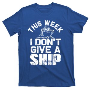 This Week I Don't Give A Ship Funny Cruise Family Matching Cute Gift T-Shirt