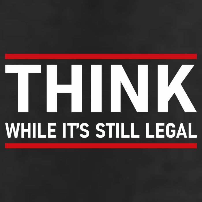 Think While It's Still Legal Political Statement Garment-Dyed Heavyweight T-Shirt