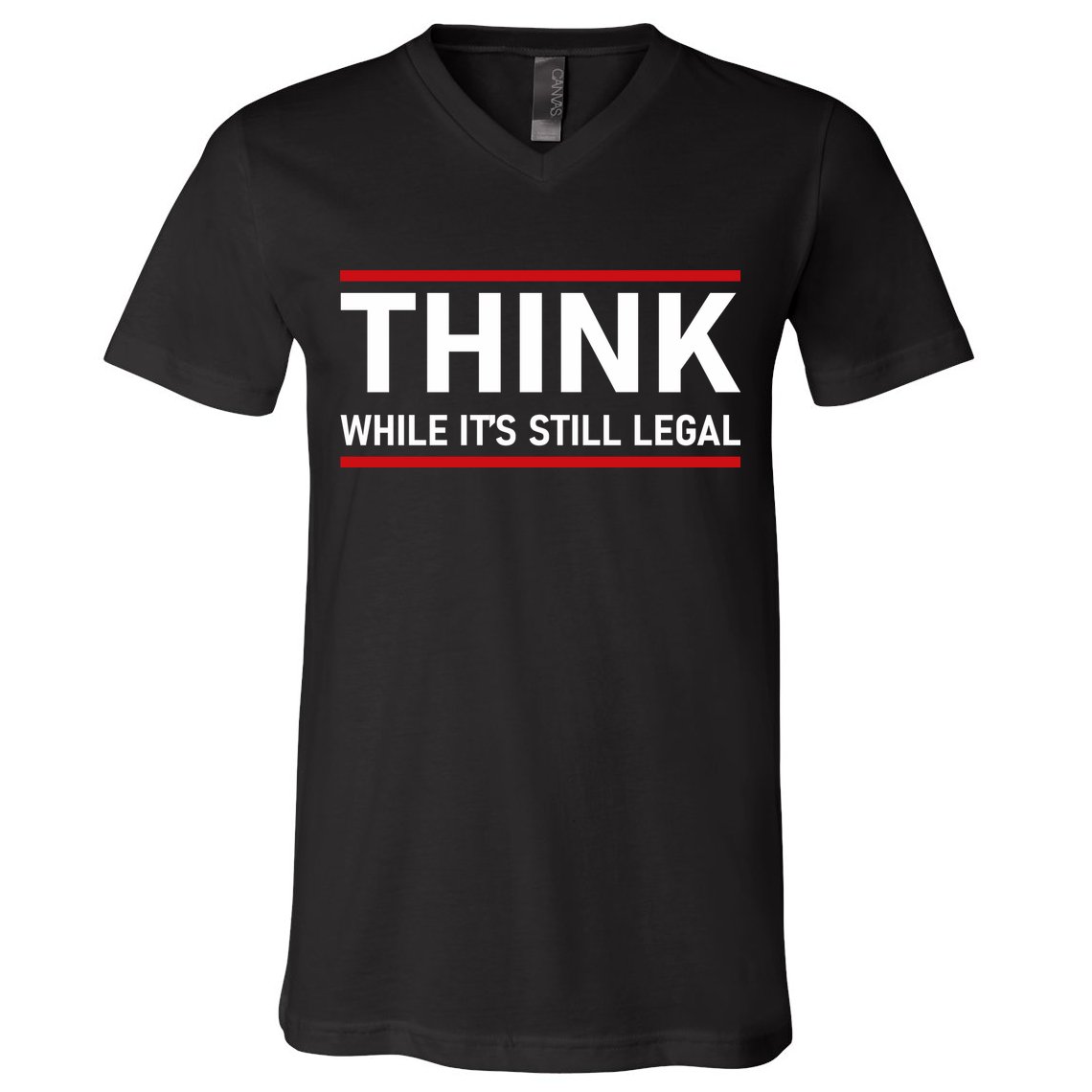 Think While It's Still Legal Political Statement V-Neck T-Shirt