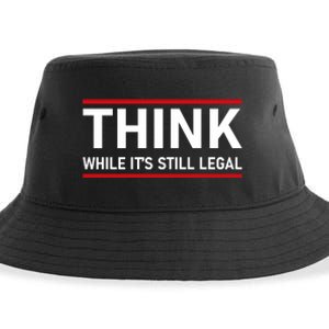 Think While It's Still Legal Political Statement Sustainable Bucket Hat