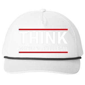 Think While It's Still Legal Political Statement Snapback Five-Panel Rope Hat