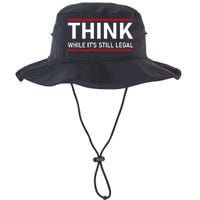 Think While It's Still Legal Political Statement Legacy Cool Fit Booney Bucket Hat