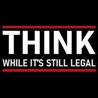 Think While It's Still Legal Political Statement Toddler T-Shirt