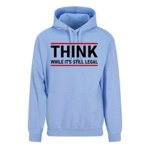 Think While It's Still Legal Political Statement Unisex Surf Hoodie