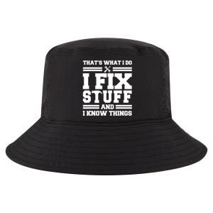 Thats What I Do I Fix Stuff And I Know Things Funny Saying Cool Comfort Performance Bucket Hat