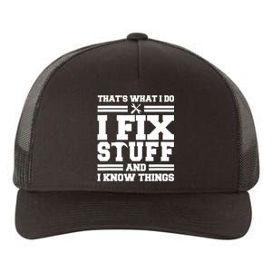 Thats What I Do I Fix Stuff And I Know Things Funny Saying Yupoong Adult 5-Panel Trucker Hat