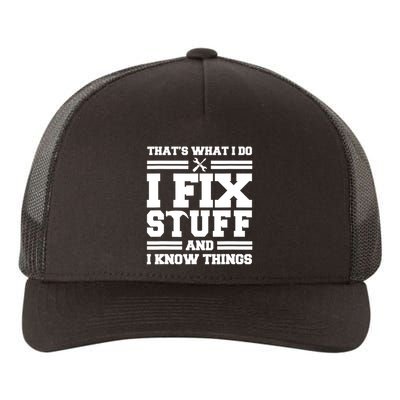 Thats What I Do I Fix Stuff And I Know Things Funny Saying Yupoong Adult 5-Panel Trucker Hat