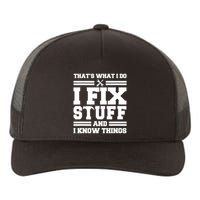 Thats What I Do I Fix Stuff And I Know Things Funny Saying Yupoong Adult 5-Panel Trucker Hat