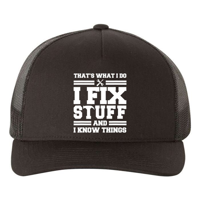 Thats What I Do I Fix Stuff And I Know Things Funny Saying Yupoong Adult 5-Panel Trucker Hat
